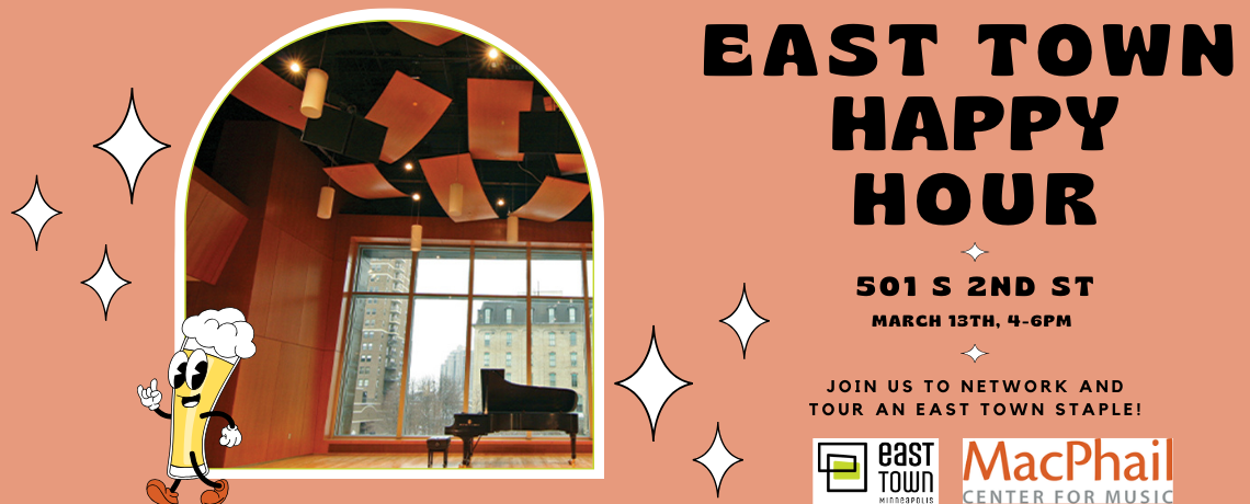 East Town Happy Hour at Macphail Center for Music, March 13th 4-6pm!
